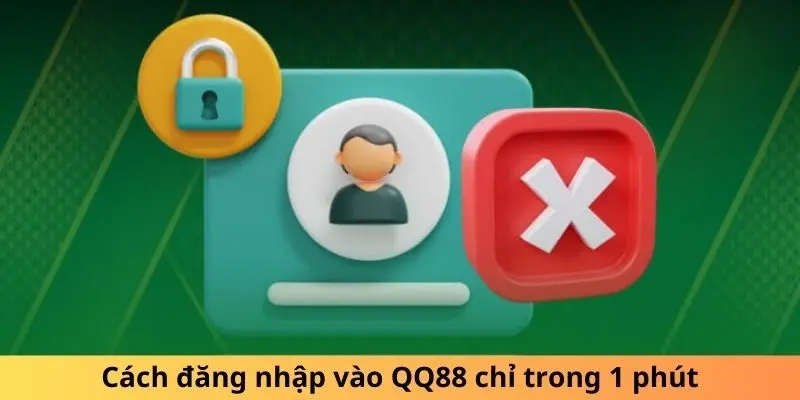 Cách đăng nhập vào QQ88 chỉ trong 1 phút