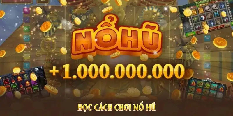 Học cách chơi nổ hũ tại cổng game để nâng cao cơ hội thắng